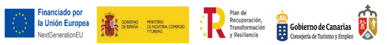 Financiado por la Union Europea NextGenerationEU. Gobierno de Espana, Ministerio de Industria, Comercio y Turismo. Plan de Recuperacion, Transformacion y Resiliencia. Gobierno de Canarias, Consejeria de Turismo y Empleo.